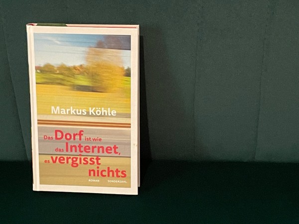 Heimat ist dort, wo man sich an alles erinnert. Markus Köhle: Das Dorf ist wie das Internet, es vergisst&nbsp;nichts.